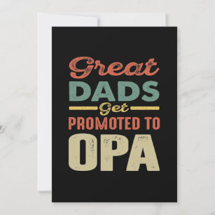 Great Dads Get Promoted To Opa Gift Men Invitation