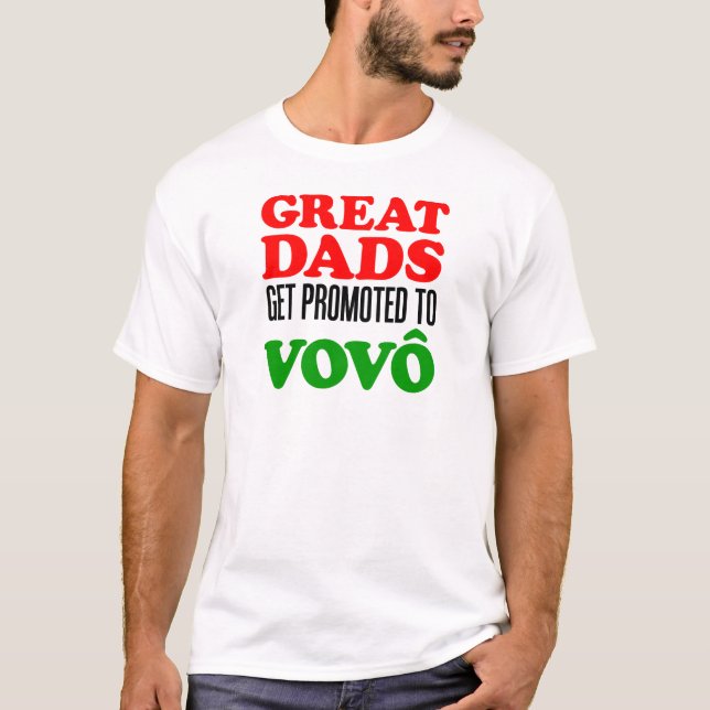 Great Dads Promoted To Vovo (Portuguese Grandpa) T-Shirt (Front)