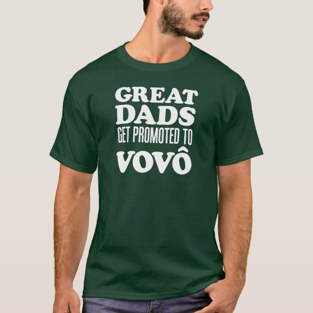 Great Dads Promoted To Vovo (Portuguese Grandpa) T-Shirt (Front)