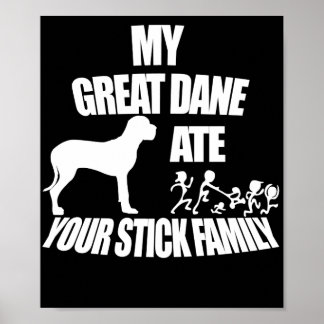 Great Dane  Ate Your Stick Family Poster