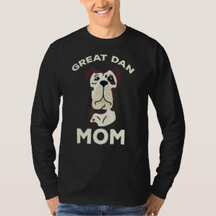Great Dane Dog Owner Mum Great Dane Dog Mothers Da T-Shirt