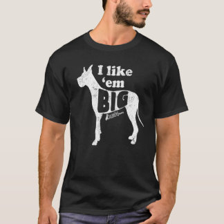 Great Dane Gear I Like Em Big  Dog Mum Cropped Ear T-Shirt