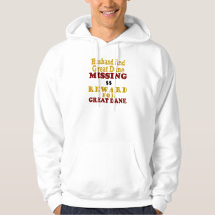 Great Dane & Husband Missing Reward For Great Dane Hoodie