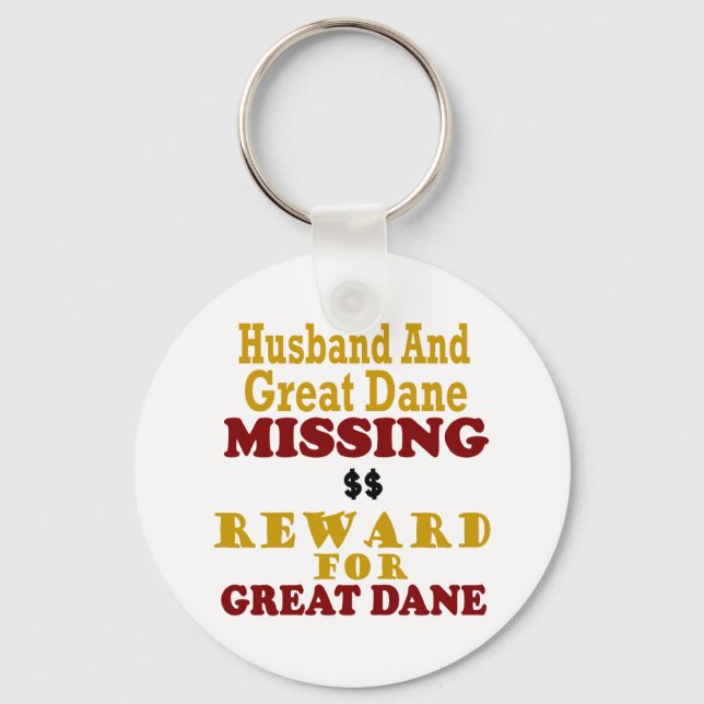 Great Dane & Husband Missing Reward For Great Dane Key Ring (Front)