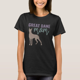 Great Dane Mum Puppy Dog Grandma Pun T-Shirt