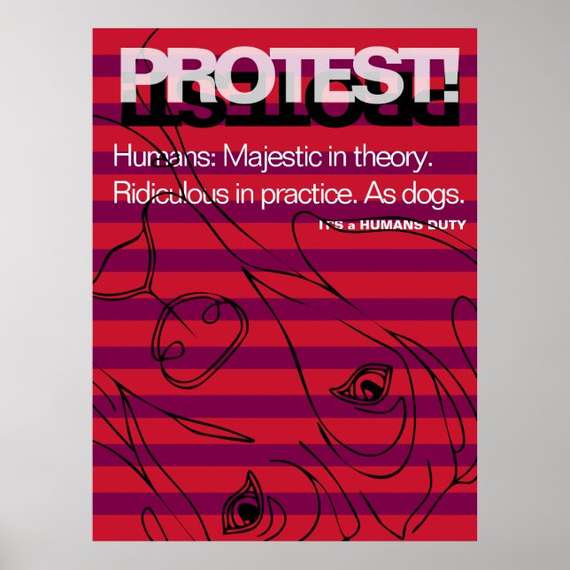Great Dane Protest Humans Are Ridiculous Poster (Front)
