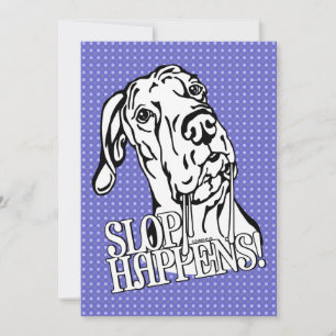 Great Dane Slop Happens BW UC Invitation