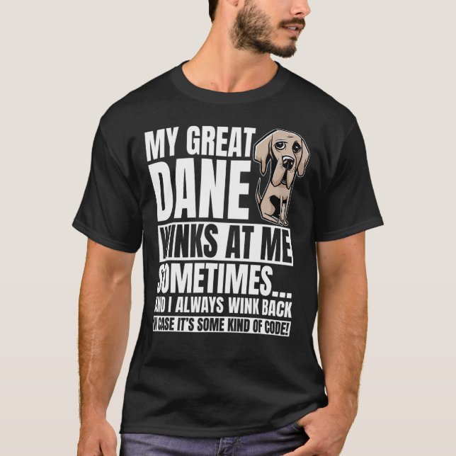 Great Dane Winks Gentle Dog  Fur Parent German Mas T-Shirt (Front)