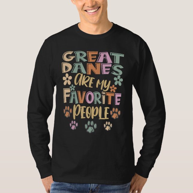 Great Danes Are My Favorite People, Funny Great Da T-Shirt (Front)