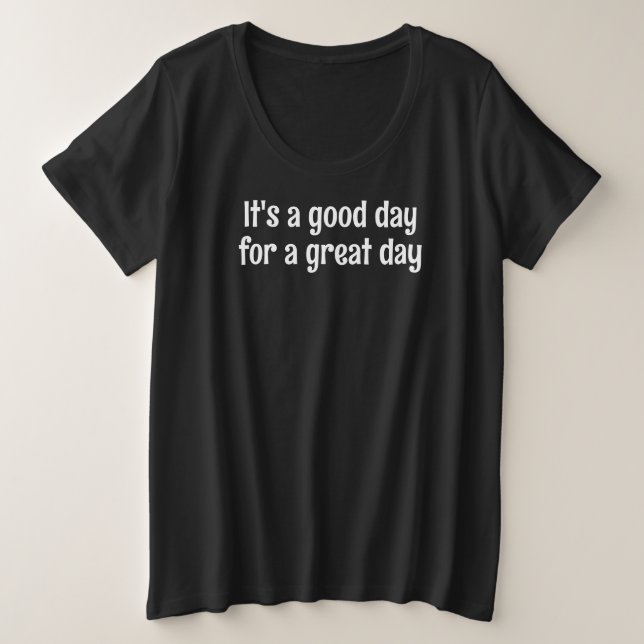 Great Day Plus Size T-Shirt (Design Front)