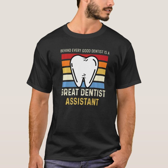 Great Dentist Assistant General Dentist T-Shirt (Front)