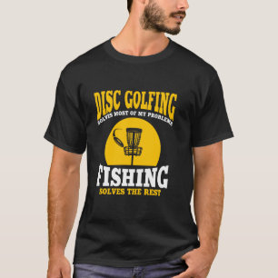 Great Disc Golf And Fishing T-Shirt