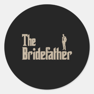 Great Father Of The Bride Gifts Men Tee Shirts Classic Round Sticker