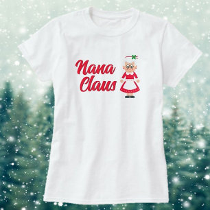 Great gift! Fun, Nana Claus t-shirt