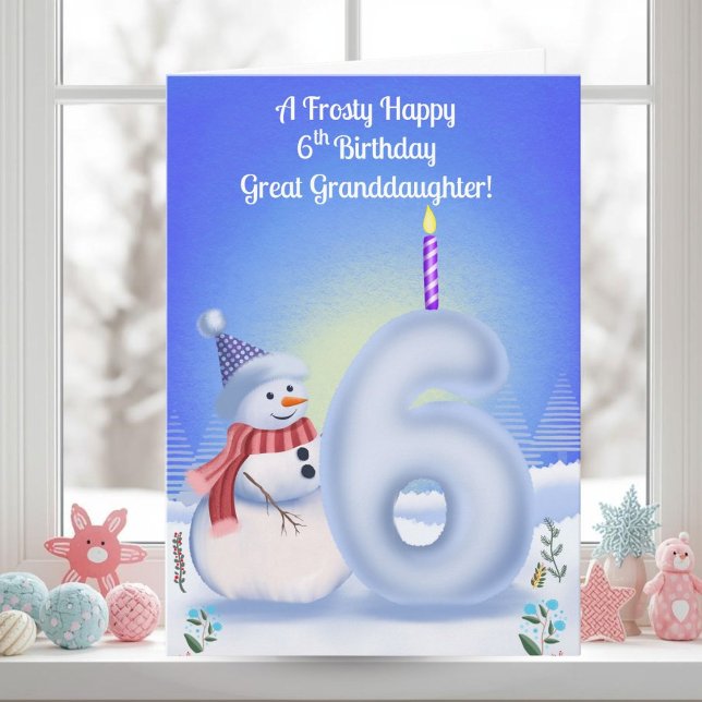 Great Granddaughter 6th Birthday Snowman Snowy  Card (Creator Uploaded)