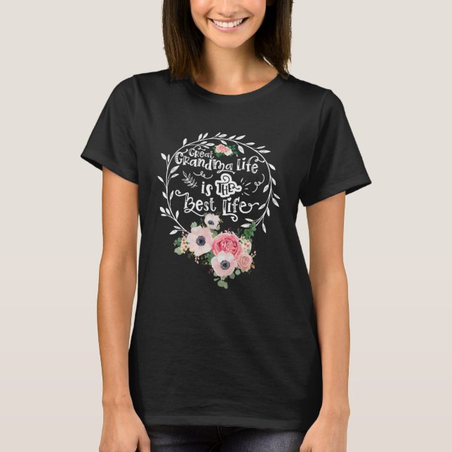 Great Grandma Life Is The Best Life Women Flower G T-Shirt (Front)