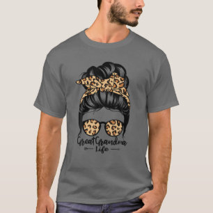 Great Grandma Life Messy Bun Hair Funny Leopard T-Shirt