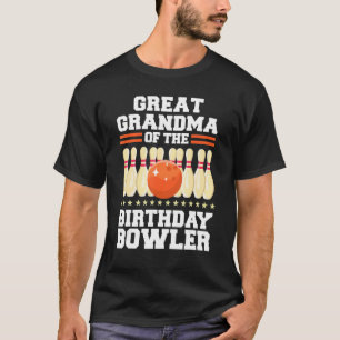 Great Grandma Of The Birthday Bowler Bday Bowling T-Shirt