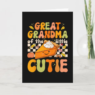 Great Grandma Of The Little Cutie Pumpkin Pie Than Card