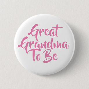 Great Grandma to be Baby Shower Buttons