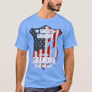 Great Grandpa Because Grandpa Is For Old Guys Men T-Shirt