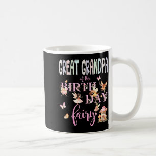 Great Grandpa Of The Birthday Fairy Birthday Girl  Coffee Mug