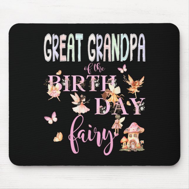 Great Grandpa Of The Birthday Fairy Birthday Girl  Mouse Pad (Front)
