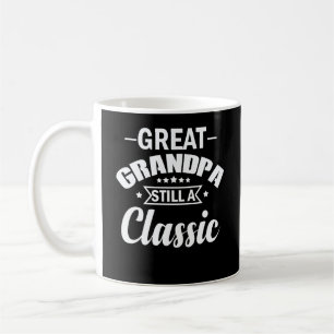 Great Grandpa Still A Classic Coffee Mug
