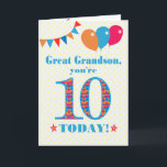 Great Grandson 10th Birthday Bunting Balloons Card<br><div class="desc">A colorful birthday card for a 10-year-old great grandson, The large number 10 filled with an orange, red and blue pattern, outlined in bright blue. There are balloons and bunting at the top, in matching colors and the front cover greeting is, 'Great Grandson, you're 10 today!' in bright red and...</div>
