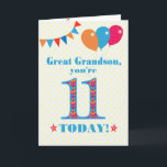 Great Grandson 11th Birthday Bunting Balloons Card<br><div class="desc">A colorful birthday card for an 11-year-old great grandson, The large number 11 filled with an orange, red and blue pattern, outlined in bright blue. There are balloons and bunting at the top, in matching colors and the front cover greeting is, 'Great Grandson, you're 11 today!' in bright red and...</div>