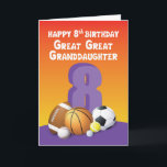 Great Great Granddaughter 8th Birthday Sports Ball Card<br><div class="desc">When a grand celebration is on the works and the entire family and friends are preparing for their surprises for your great great granddaughter’s 8th birthday,  then you should have readied this card by now to give her on her special day.</div>