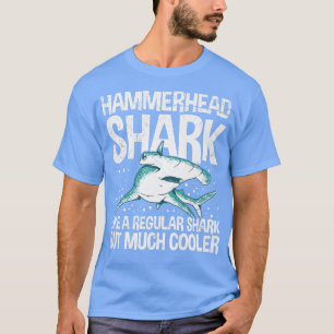 Great Hammerhead Shark Design For A Hammerhead Sha T-Shirt