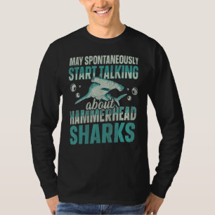 Great Hammerhead Shark Quote for a Hammerhead Shar T-Shirt
