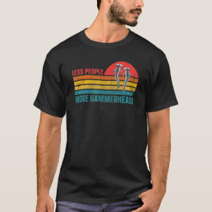 Great Hammerhead Shark Quote for a Hammerhead Shar T-Shirt