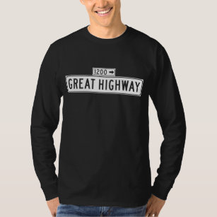 Great Highway, San Francisco Street Sign T-Shirt