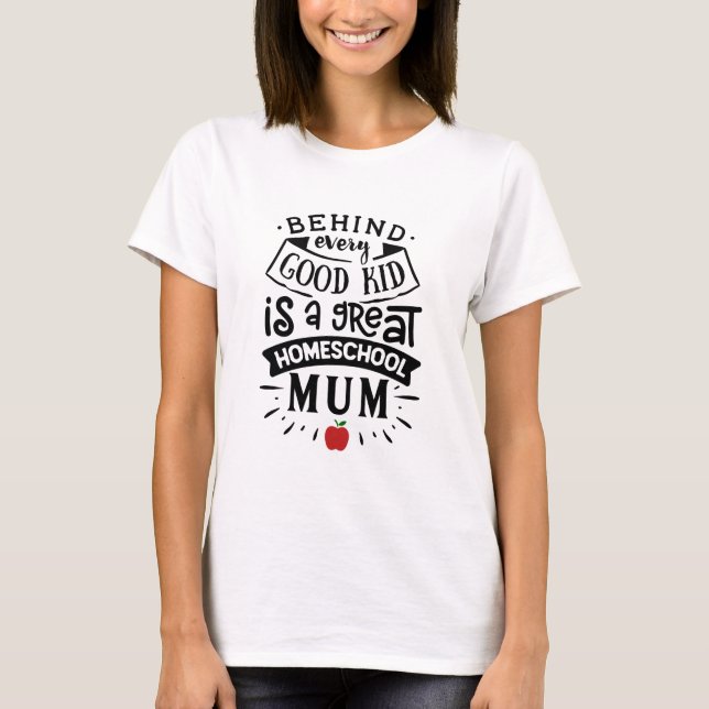 Great home schooling Mum  T-Shirt (Front)