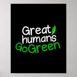 Great humans go green poster