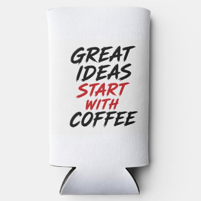 Great ideas start with coffee seltzer can cooler (Front)