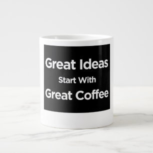 Great Ideas Start with Great Coffee   Jumbo Mug