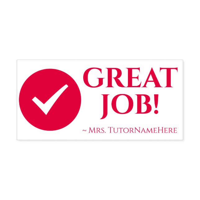 "GREAT JOB!" + School Teacher Name Rubber Stamp (Design)