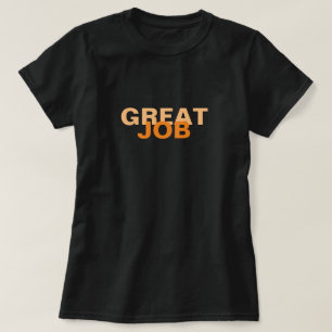 GREAT JOB T-Shirt