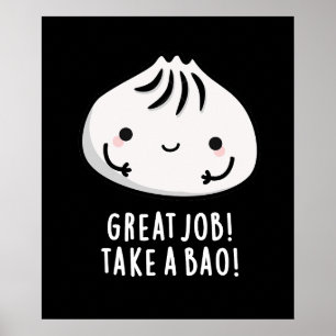 Great Job Take A Bao Funny Dimsum Pun Dark BG Poster