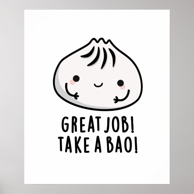Great Job Take A Bao Funny Dimsum Pun Poster (Front)
