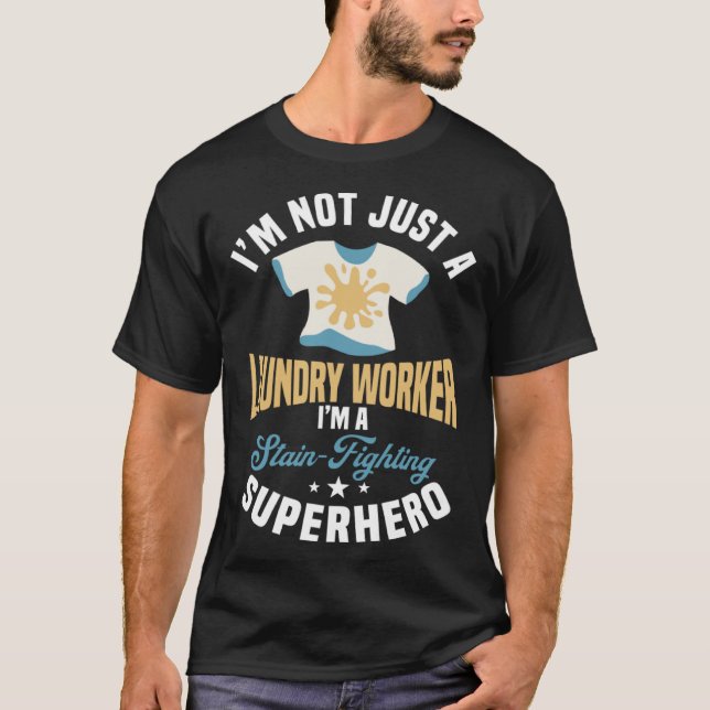 Great Laundry Worker Quote T-Shirt (Front)