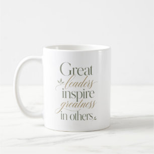 Great Leaders Inspire Greatness in Others Coffee Mug