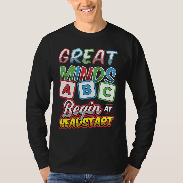 Great Minds Begin At Headstart ABCD Teacher T-Shirt (Front)