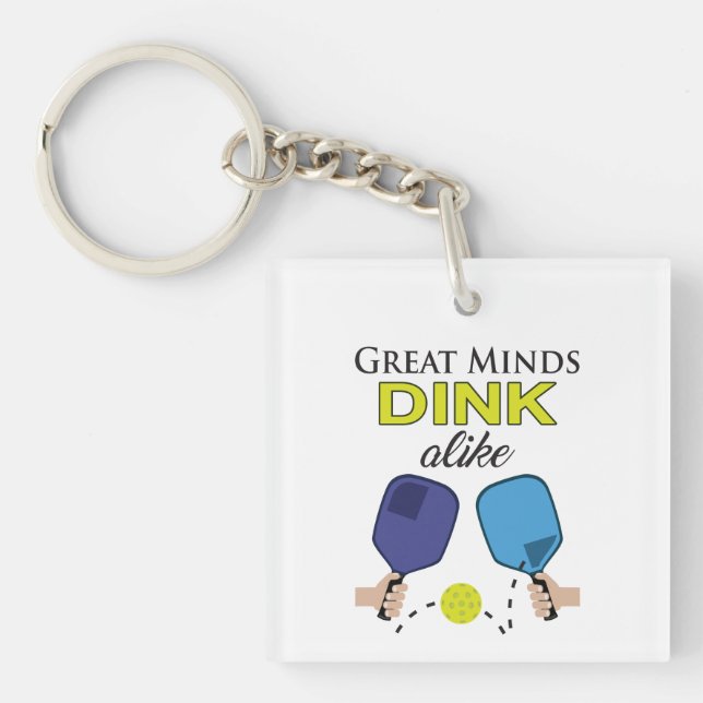 "Great Minds Dink Alike" Pickleball Keychain (Front)