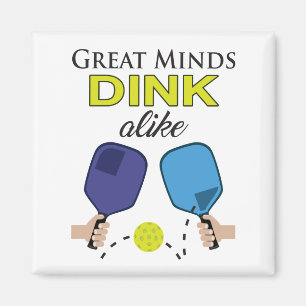 "Great Minds Dink Alike" Pickleball Magnet