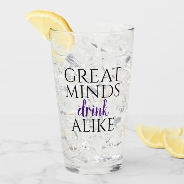 Great Minds drink alike Glass (Front Ice)