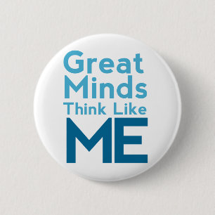 Great Minds Think Like Me Pin